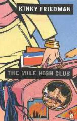 Kinky Friedman: Mile High Club [2000] paperback